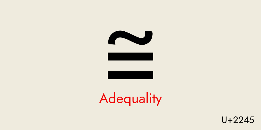 ≅, U+2245, used to mean 'adequality', which in this context means 'equal, from a given perspective'.