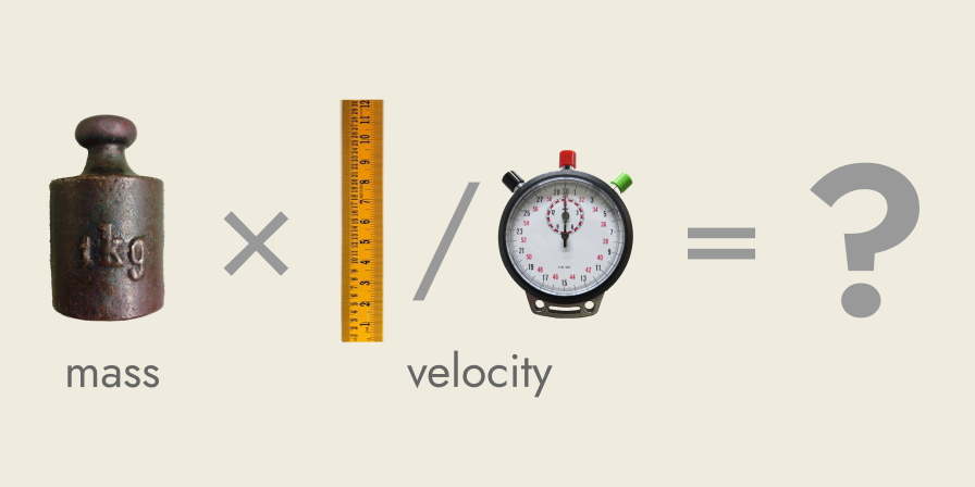 mass (kg) × velocity (m/s) = ?